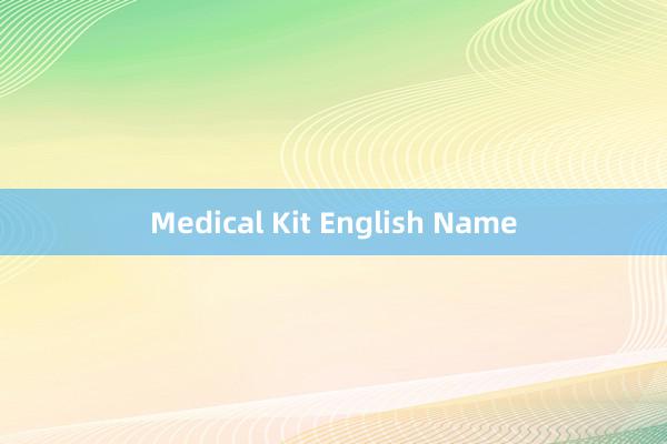 Medical Kit English Name